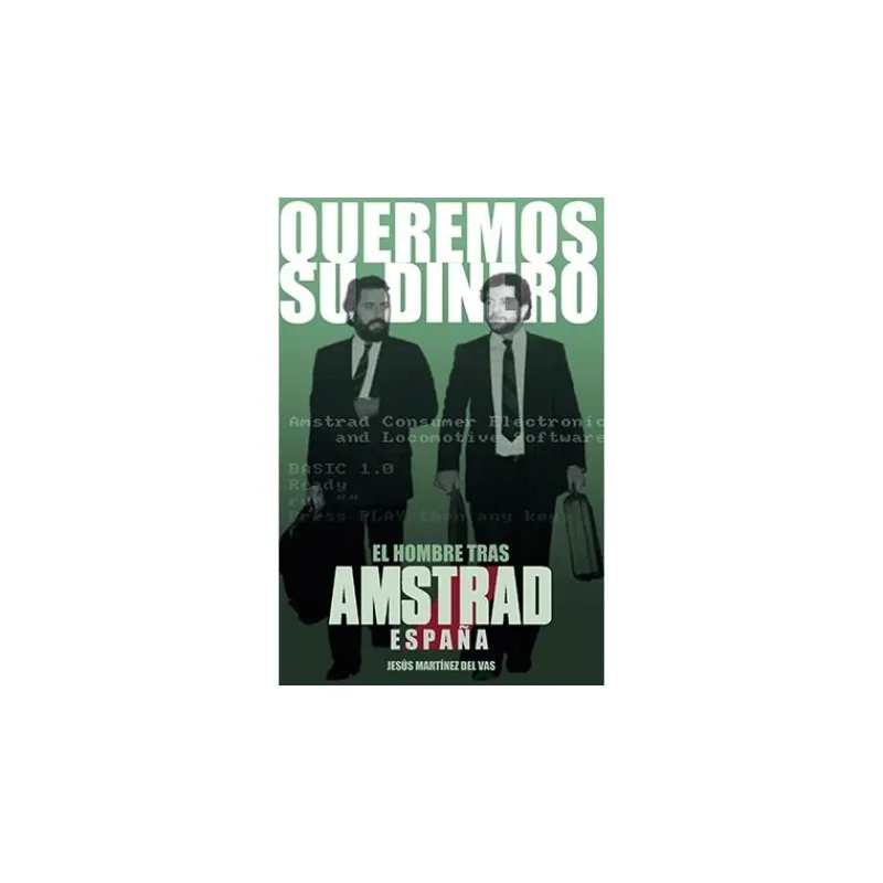 Sale Libro 'Queremos Su Dinero: El Hombre Tras Amstrad España' Regalos Y Coleccionismo Para Gamers - Cosas De Videojuegos Míticos